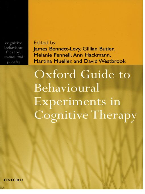 Title details for Oxford Guide to Behavioural Experiments in Cognitive Therapy by James Bennett-Levy - Wait list